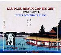 Henri Brunel - Les Plus Beaux Contes Zen - Par Dominique Blanc