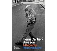 Henri Cartier-Bresson: A Biography