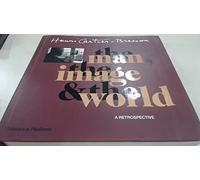 Henri Cartier-Bresson The Man The Image & The World (Hardback) /anglais: the man, the image and the world : a retrospective
