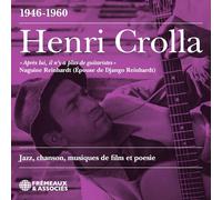 HENRI CROLLA - JAZZ, CHANSON, MUSIQUES DE FILM ET POÉSIE (1946-1960)