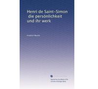 Henri de Saint-Simon, die persönlichkeit und ihr werk
