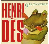 Henri Dès - Henri Dès Vol. 9 - Le Crocodile