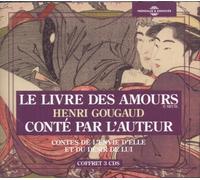 Henri Gougaud - Le Livre Des Amours (Contes De Lenvie Delle Et Du Désir De Lui) - Conté Par Lauteur