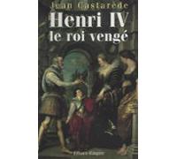 Henri Iv Le Roi Vengé (ebook)