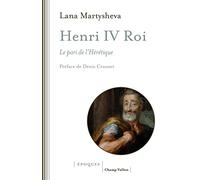 Henri IV roi: Le pari de l'Hérétique