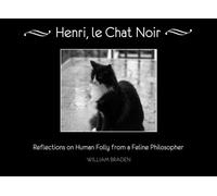 Henri, le Chat Noir: Reflections on Human Folly from a Feline Philosopher