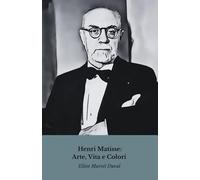 Henri Matisse: Arte, Vita e Colori: Il tributo ufficiale al maestro del Fauvismo