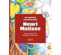 Henri Matisse Coloring Book for Kids: Discover Famous Paintings Through Coloring | Art Activity Book for Kids Ages 6-8 (Art Masters Coloring Book Series)