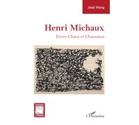 Henri Michaux: Entre Chaos et Chaosmos (Critiques Littéraires)
