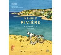 Henri Rivière - Estampes II. Catalogue raisonné des bois gravés: Catalogue raisonné des bois gravés (Beaux-Livres)