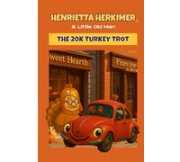 Henrietta Herkimer and Little Old Man: The 20k Turkey Trot (Henrietta Herkimer Special Editions)