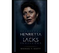 HENRIETTA LACKS: The Woman Whose Cells Changed Medicine Forever, Yet Died Unknown: A Story Of Scientific Miracles, Medical Ethics, And The Fight For Recognition