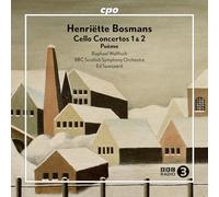Henriëtte Bosmans : Concertos pour violoncelle n° 1 et 2 - Poème. Wallfisch, Spanjaard.