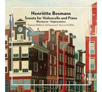 Henriëtte Bosmans : Œuvres pour violoncelle et piano. Wallfisch, Spanjaard, Griffiths.