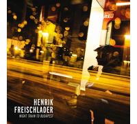 Henrik Freischlader Night Train to Budapest (CD) Album