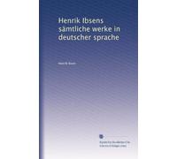 Henrik Ibsens sämtliche werke in deutscher sprache
