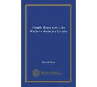 Henrik Ibsens sämtliche Werke in deutscher Sprache (Vol-1)