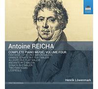 Henrik Lowenmark - Reicha, Antoine : Intégrale de L’oeuvre pour Piano Vol.4