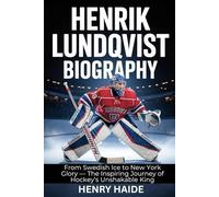 Henrik Lundqvist Biography: From Swedish Ice to New York Glory-The Inspiring Journey of Hockey’s Unshakable King