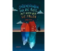 Henrik Szántó Entscheidungen und die Äxte, mit denen wir sie fälle (Tapa blanda)