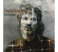 Henriksen Paul - Time to Grow Wings