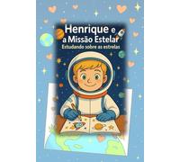 HENRIQUE E A MISSÃO ESTELAR: ESTUDANDO SOBRE AS ESTRELAS