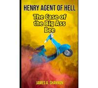 Henry Agent of Hell: The Case of the Big Ass Bee: 5