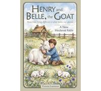 Henry and Belle, the Goat: A New Medieval Fable