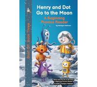 Henry and Dot Go to the Moon: A Beginning Phonics Reader Book 3 (Blast Off Books)
