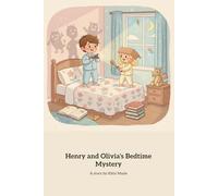 Henry and Olivia's Bedtime Mystery: A Cozy Sibling Adventure Before Sleep