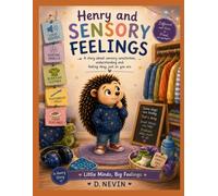Henry and Sensory Feelings: A story about sensory sensitivities, understanding and feeling okay just as you are