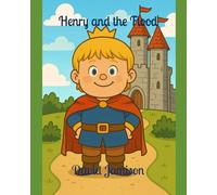 Henry and the Flood (The Royal Adventure Chronicles)