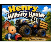 Henry and the Hillbilly Hauler (Henry's Harrowing Adventures)
