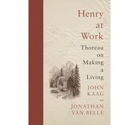 Henry at Work: Thoreau on Making a Living