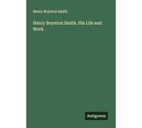 Henry Boynton Smith. His Life and Work