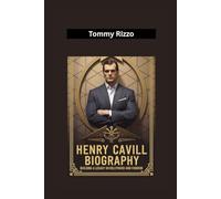 HENRY CAVILL BIOGRAPHY: Building a Legacy in Hollywood and Fandom