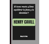 HENRY CAVILL: El ícono reacio: ¿Cómo equilibrar la fama y la identidad ?