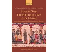 Henry Chadwick East and West: The Making of a Rift in the Church (Tapa blanda)