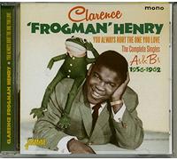 Henry,Clarence 'Frogman' - You Always Hurt the One You Love - The Complete Singles As & Bs 1956-1962