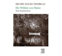 Henry David Thoreau Die Wildnis von Maine: Eine Sommerreise (Tapa blanda)