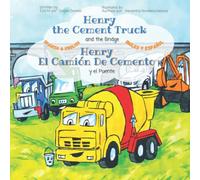 Henry El Camión de Cemento y el Puente - SPANISH & ENGLISH - Henry the Cement Truck and the Bridge - Ingles Y Español: Bilingual Construction Book for ... - Libros Sobre Camiones Para Niños Pequeños