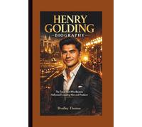 HENRY GOLDING BIOGRAPHY: The Travel Host Who Became Hollywood's Leading Man and Producer