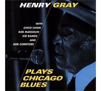 Henry Gray - Plays Chicago Blues