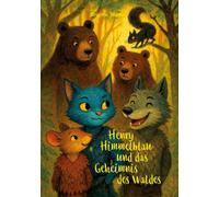 Henry Himmelblau und das Geheimnis des Waldes