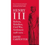 Henry III: Reform, Rebellion, Civil War, Settlement, 1258-1272: 2 (The English Monarchs Series)