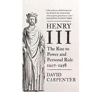 Henry III: The Rise to Power and Personal Rule, 1207-1258 (The English Monarchs Series)