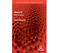 Henry IV: King of France (Routledge Revivals)
