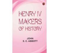 Henry IV Makers of History