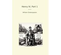 Henry IV, Part 1 (Classic Books)
