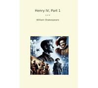 Henry IV, Part 1 (Classic Books)